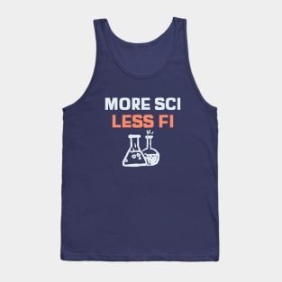 More Sci Less Fi - Funny Science Tank Top